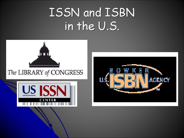 ISSN and ISBN in the U. S. 