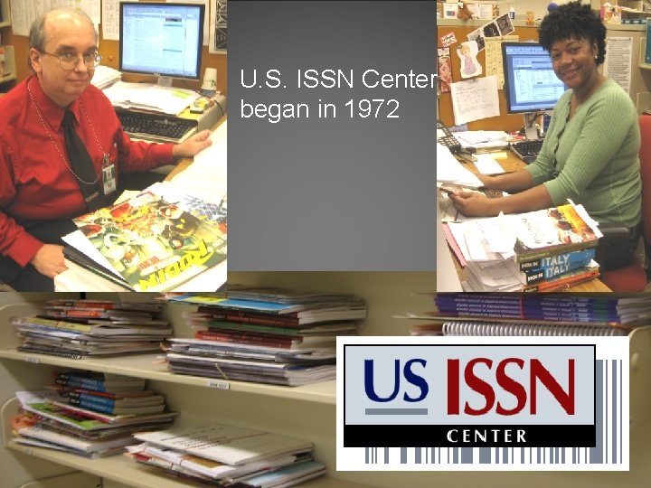 U. S. ISSN Center began in 1972 