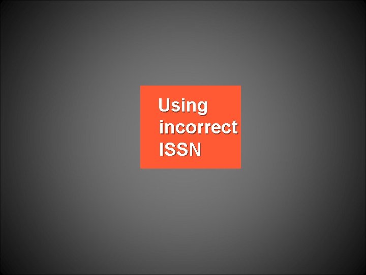 Using incorrect ISSN 