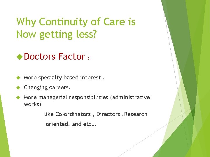 Why Continuity of Care is Now getting less? Doctors Factor : More specialty based