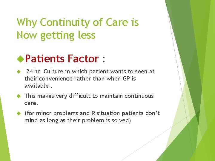 Why Continuity of Care is Now getting less Patients Factor : 24 hr Culture