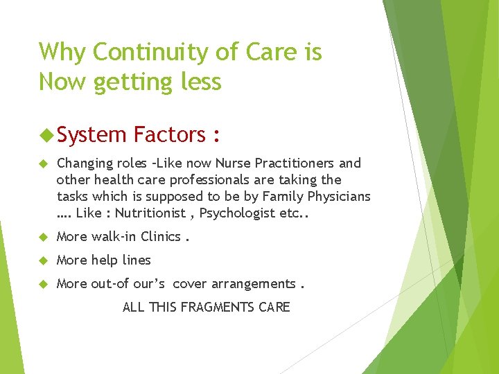 Why Continuity of Care is Now getting less System Factors : Changing roles –Like