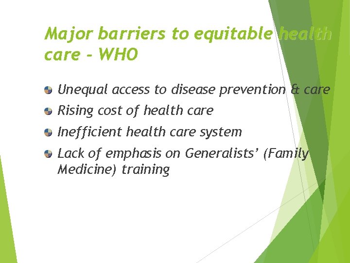 Major barriers to equitable health care - WHO Unequal access to disease prevention &