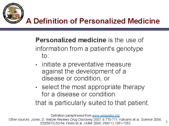 A Definition of Personalized Medicine Personalized medicine is the use of information from a