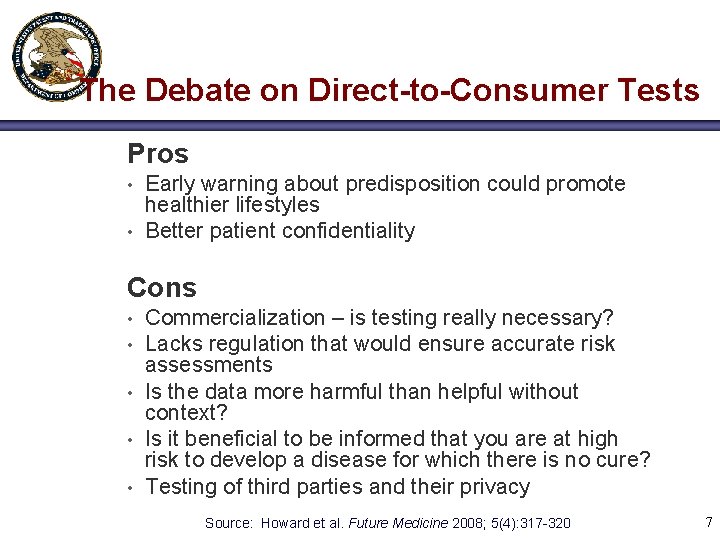 The Debate on Direct-to-Consumer Tests Pros • • Early warning about predisposition could promote