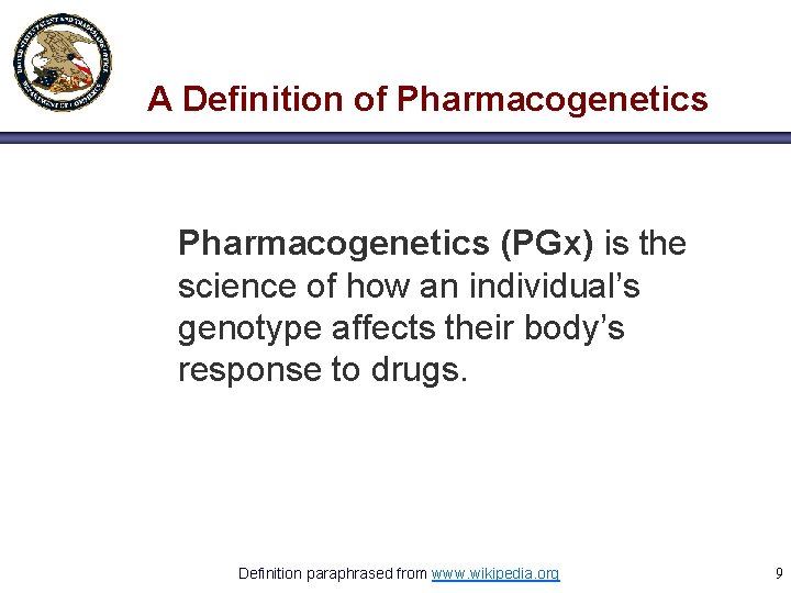 A Definition of Pharmacogenetics (PGx) is the science of how an individual’s genotype affects