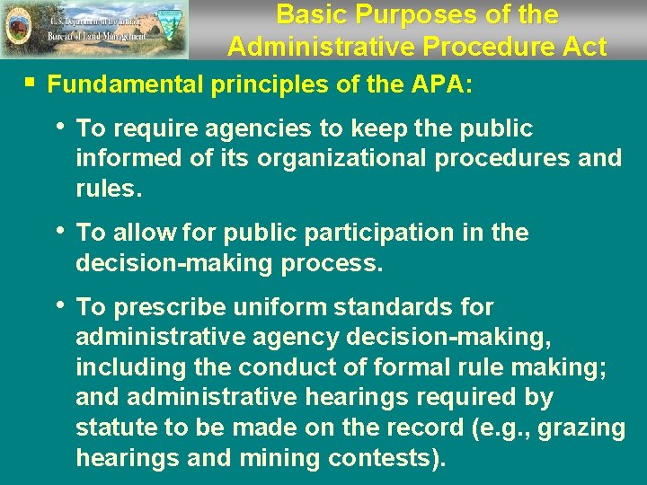 Basic Purposes of the Administrative Procedure Act § Fundamental principles of the APA: •