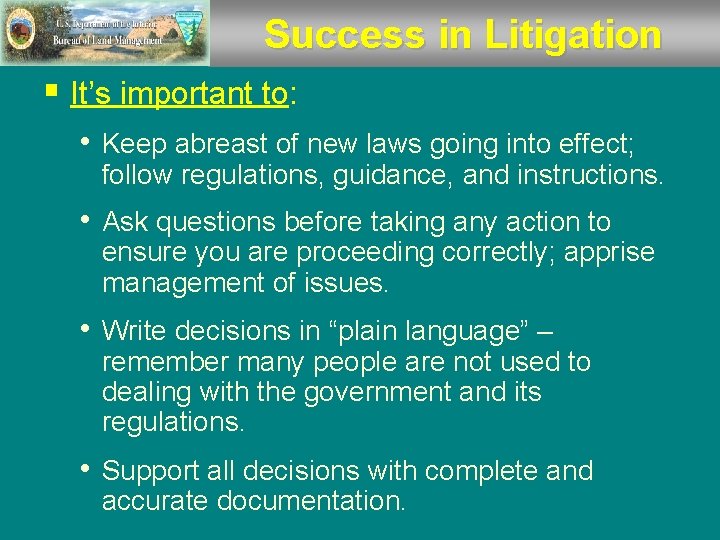 Success in Litigation § It’s important to: • Keep abreast of new laws going