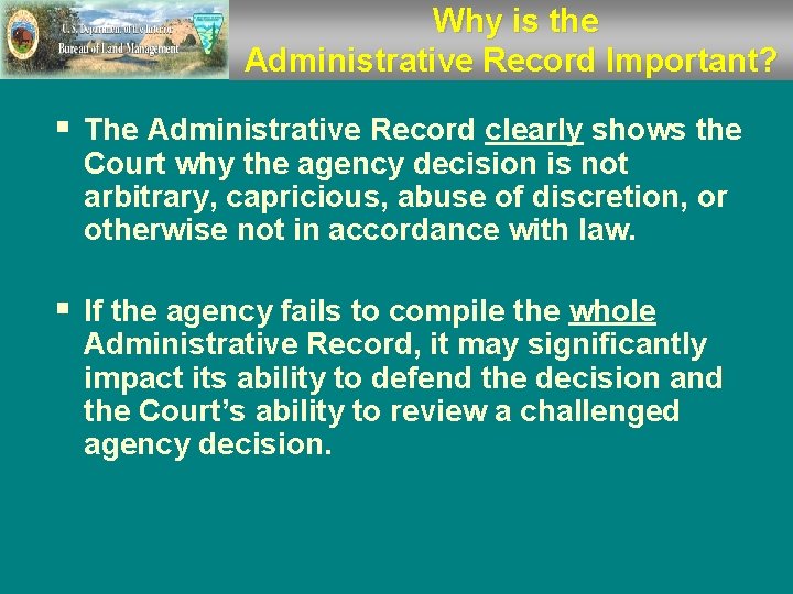 Why is the Administrative Record Important? § The Administrative Record clearly shows the Court