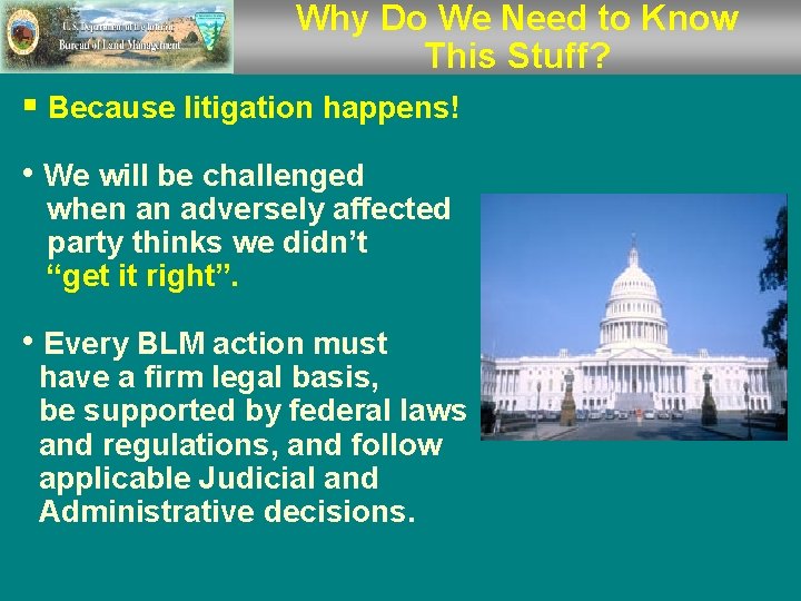 Why Do We Need to Know This Stuff? § Because litigation happens! • We