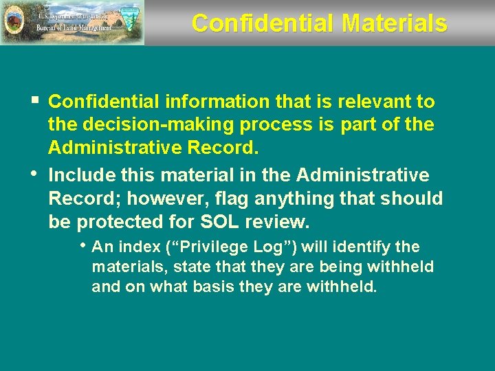 Confidential Materials § Confidential information that is relevant to • the decision-making process is