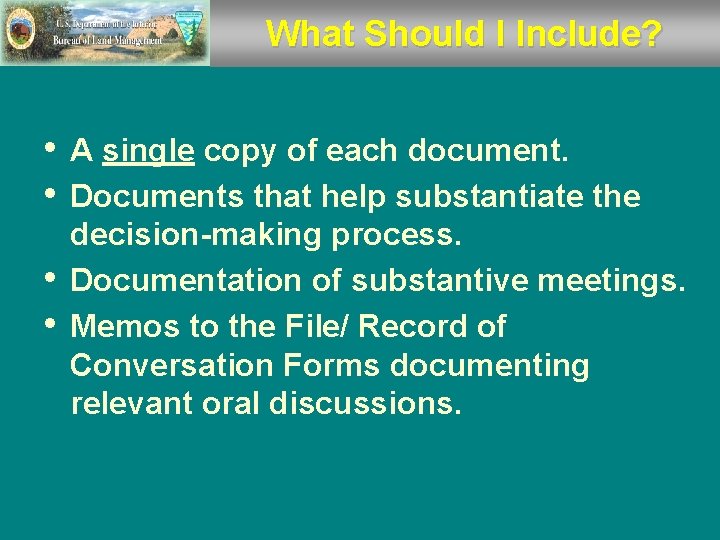 What Should I Include? • A single copy of each document. • Documents that