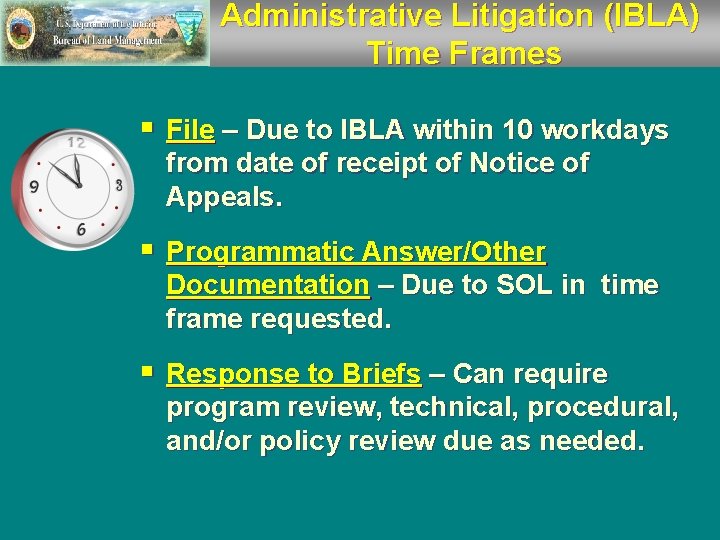 Administrative Litigation (IBLA) Time Frames § File – Due to IBLA within 10 workdays