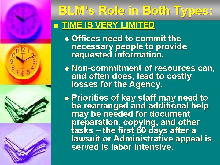 BLM’s Role in Both Types: n TIME IS VERY LIMITED l Offices need to