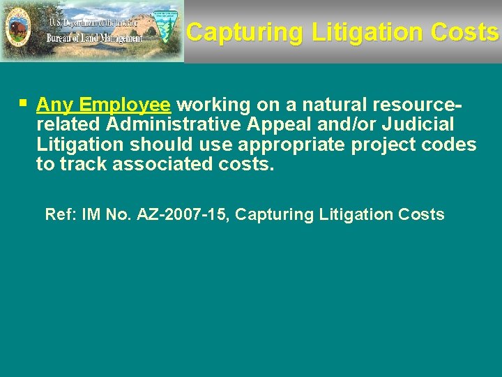 Capturing Litigation Costs § Any Employee working on a natural resource- related Administrative Appeal