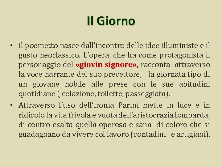 Il Giorno • Il poemetto nasce dall’incontro delle idee illuministe e il gusto neoclassico.