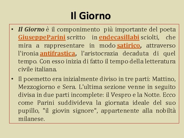 Il Giorno • Il Giorno è il componimento più importante del poeta Giuseppe. Parini
