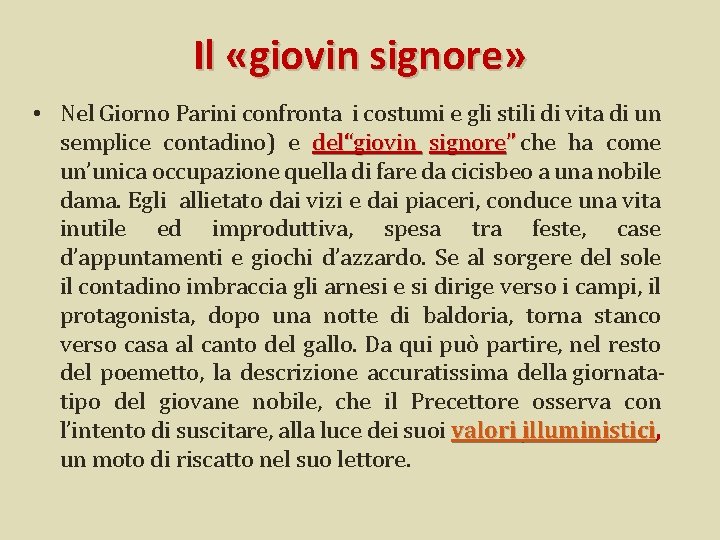 Il «giovin signore» • Nel Giorno Parini confronta i costumi e gli stili di