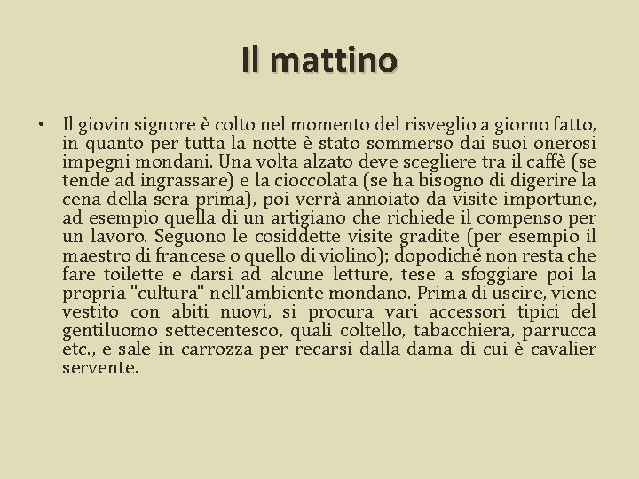 Il mattino • Il giovin signore è colto nel momento del risveglio a giorno