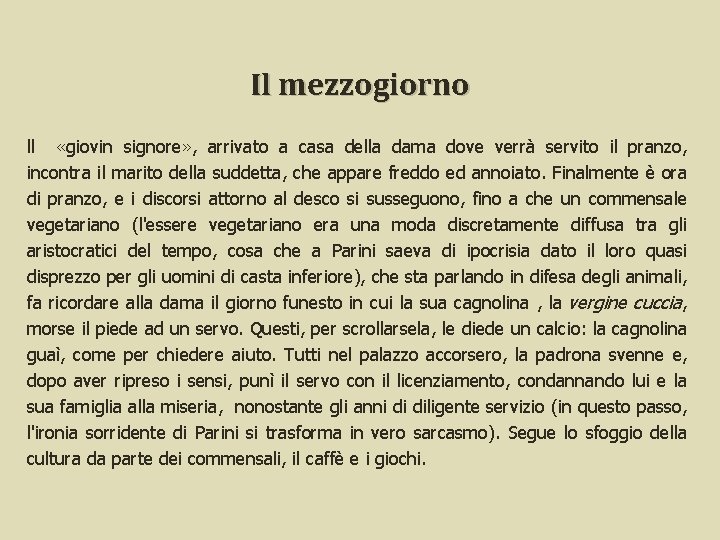 Il mezzogiorno ll «giovin signore» , arrivato a casa della dama dove verrà servito