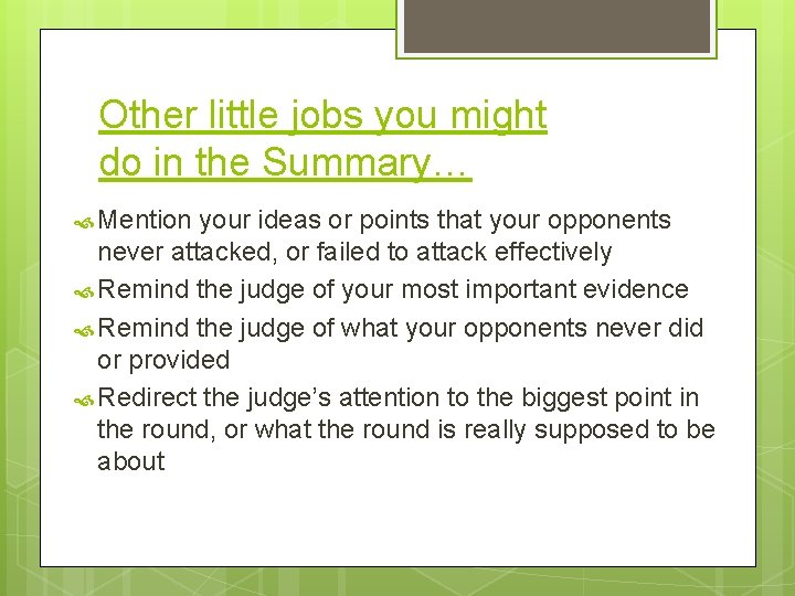 Other little jobs you might do in the Summary… Mention your ideas or points