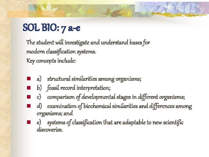 SOL BIO: 7 a-e The student will investigate and understand bases for modern classification