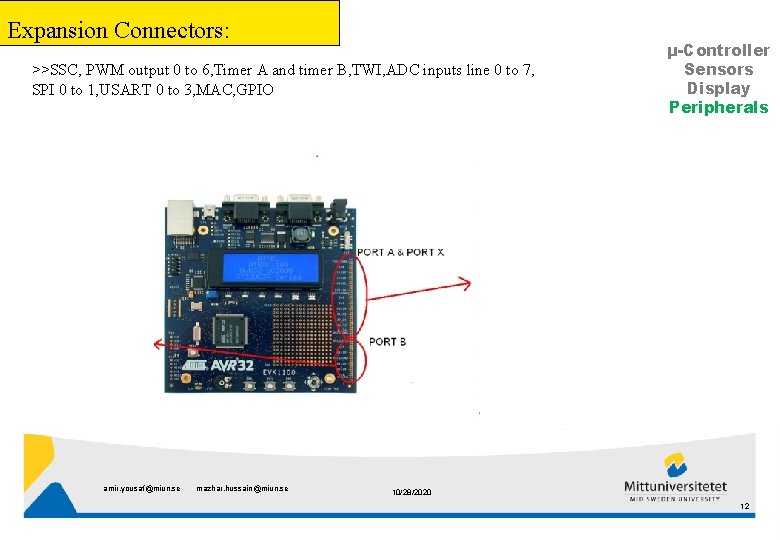 Expansion Connectors: >>SSC, PWM output 0 to 6, Timer A and timer B, TWI,