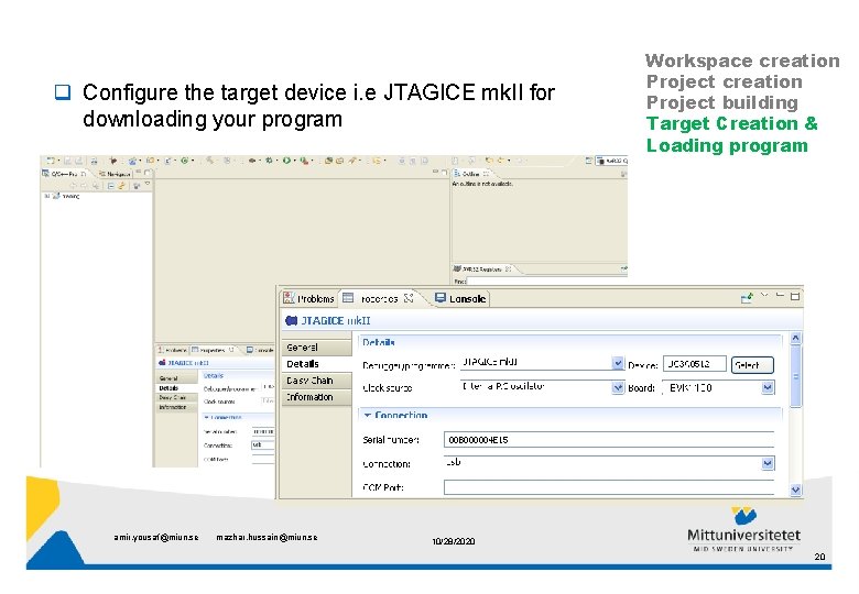 q Configure the target device i. e JTAGICE mk. II for downloading your program