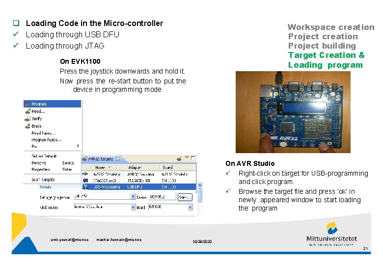 q Loading Code in the Micro-controller ü Loading through USB DFU ü Loading through