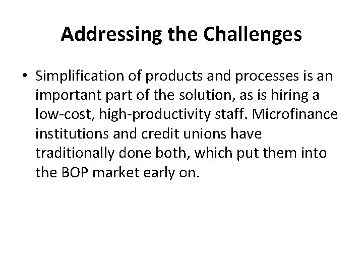 Addressing the Challenges • Simplification of products and processes is an important part of