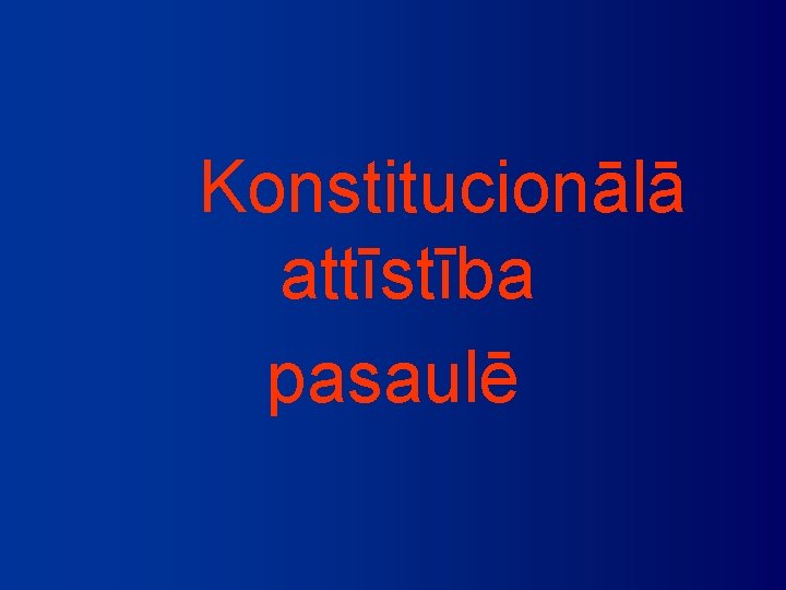 Konstitucionālā attīstība pasaulē 