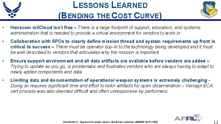 LESSONS LEARNED (BENDING THE COST CURVE) • Hanscom mil. Cloud isn’t free – There