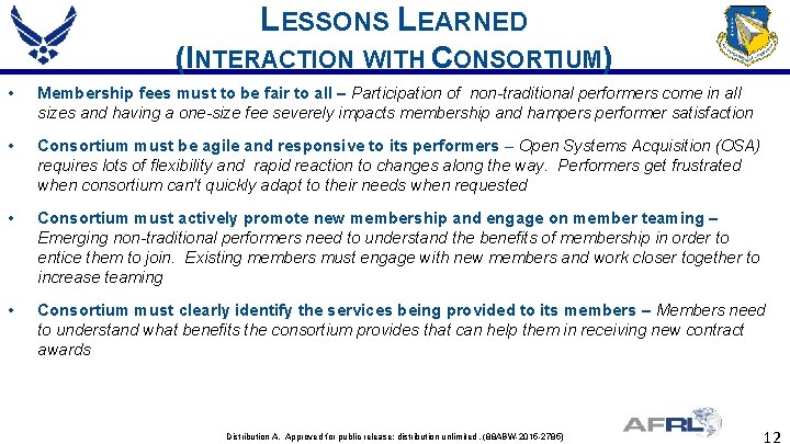 LESSONS LEARNED (INTERACTION WITH CONSORTIUM) • Membership fees must to be fair to all