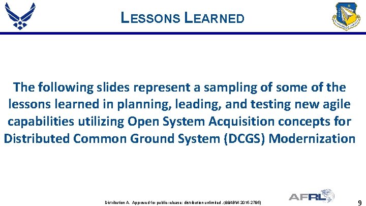 LESSONS LEARNED The following slides represent a sampling of some of the lessons learned