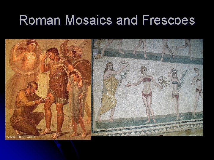 Roman Mosaics and Frescoes 