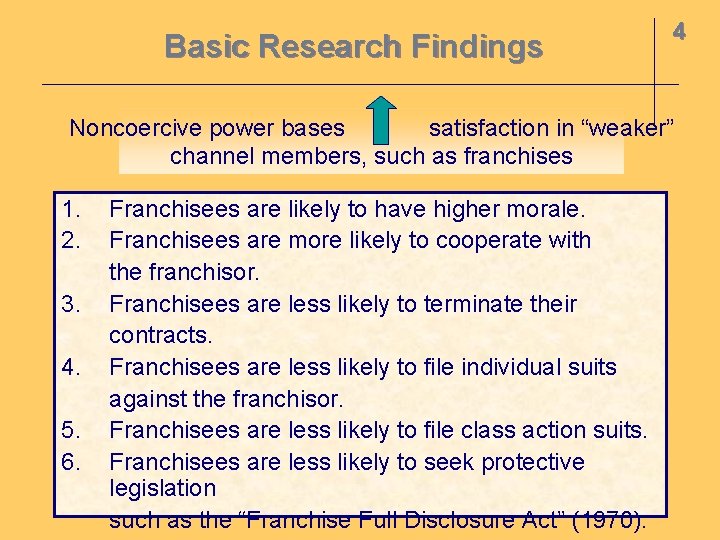 Basic Research Findings 4 Noncoercive power bases satisfaction in “weaker” channel members, such as