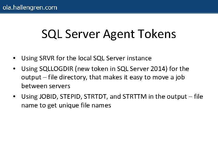 SQL Server Agent Tokens • Using SRVR for the local SQL Server instance •