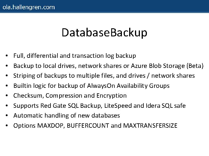 Database. Backup • • Full, differential and transaction log backup Backup to local drives,