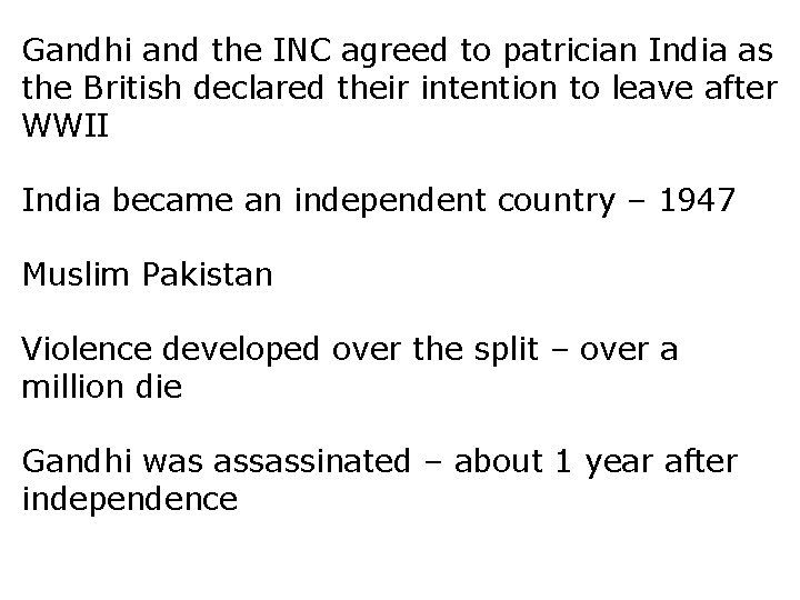 Gandhi and the INC agreed to patrician India as the British declared their intention