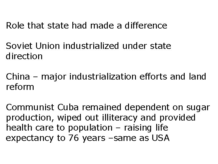 Role that state had made a difference Soviet Union industrialized under state direction China