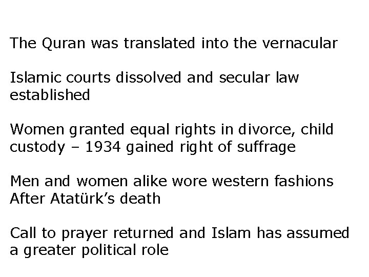 The Quran was translated into the vernacular Islamic courts dissolved and secular law established