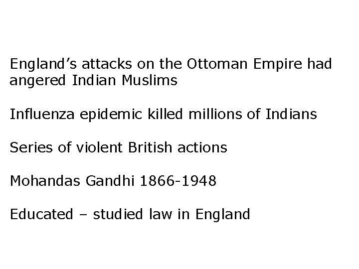 England’s attacks on the Ottoman Empire had angered Indian Muslims Influenza epidemic killed millions