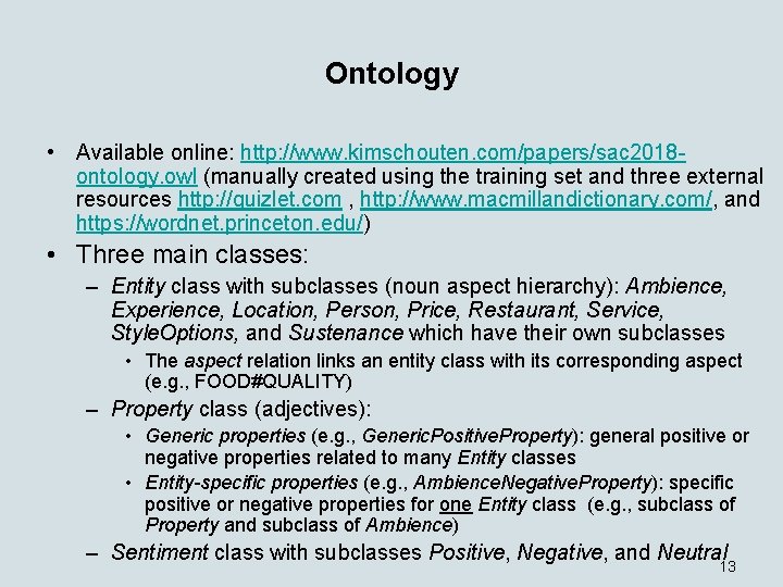 Ontology • Available online: http: //www. kimschouten. com/papers/sac 2018 ontology. owl (manually created using