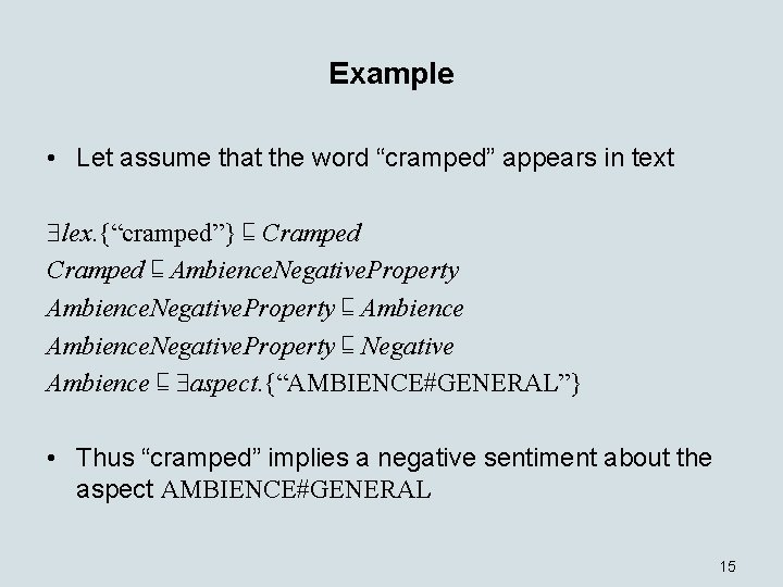 Example • Let assume that the word “cramped” appears in text lex. {“cramped”} ⊑