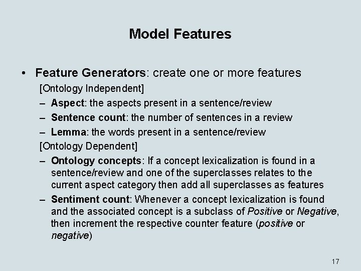 Model Features • Feature Generators: create one or more features [Ontology Independent] – Aspect:
