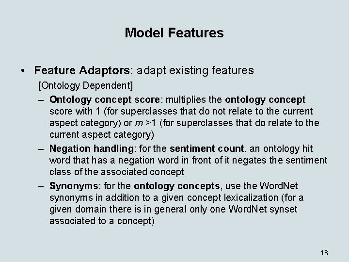 Model Features • Feature Adaptors: adapt existing features [Ontology Dependent] – Ontology concept score: