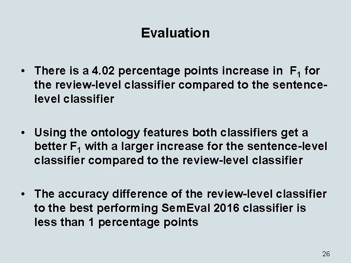 Evaluation • There is a 4. 02 percentage points increase in F 1 for