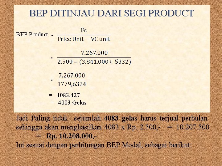 BEP DITINJAU DARI SEGI PRODUCT BEP Product = = = 4083, 427 = 4083