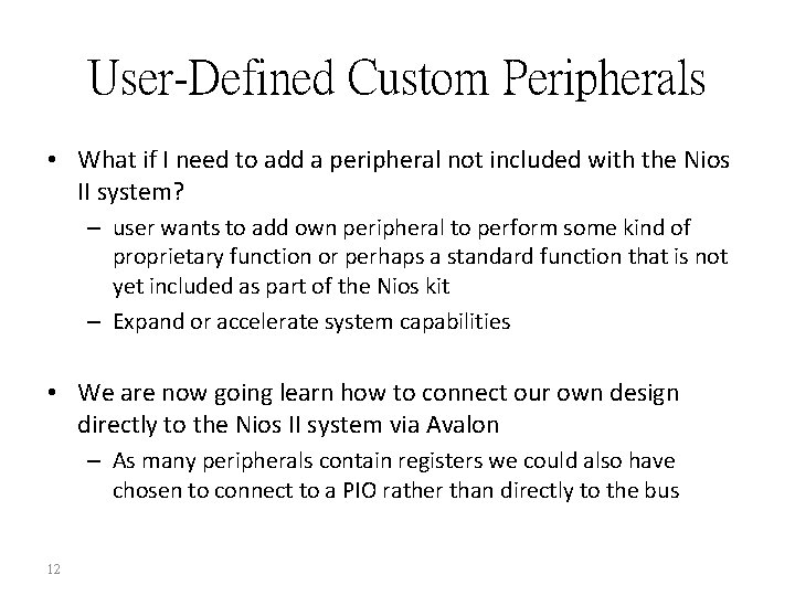 User-Defined Custom Peripherals • What if I need to add a peripheral not included