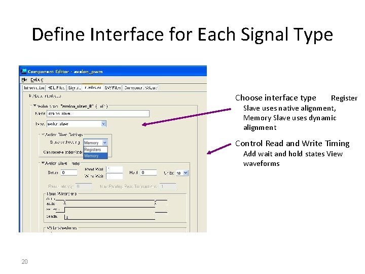 Define Interface for Each Signal Type Choose interface type Register Slave uses native alignment,